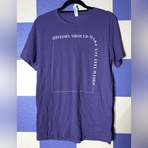 NWOT History Should Make You Feel Weird Purple Tee - Size M
